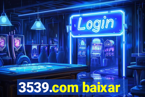 3539.com baixar